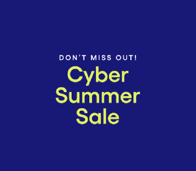 Don&apos;t miss out cyber summer sale