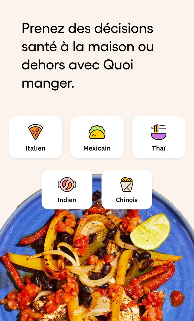 Prenez des décisions santé à la maison ou dehors avec Quoi manger.