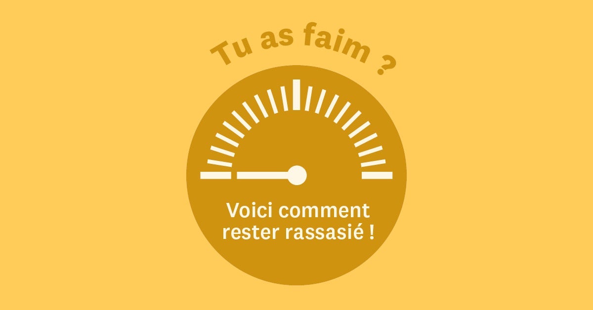 Comment gérer sa faim ?