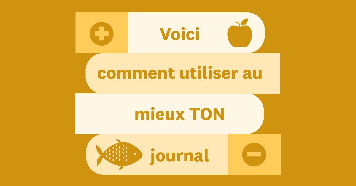 Voici comment utiliser au mieux TON journal