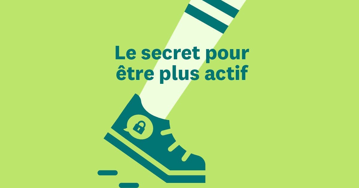 Le secret pour être plus actif
