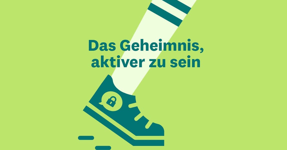 Das Geheimnis, aktiver zu sein