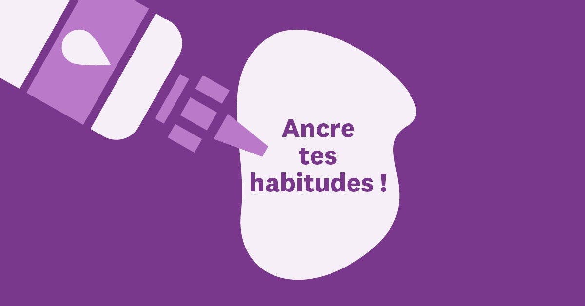 Voici comment garder tes bonnes habitudes !