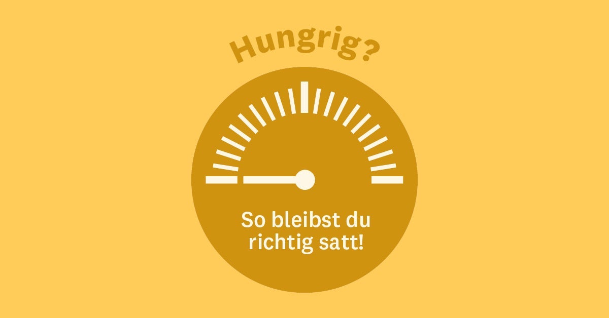 Hungrig? So bleibst du richtig satt!
