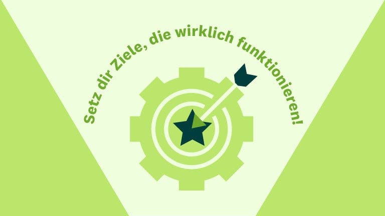 Setz dir Ziele, die wirklich funktionieren!