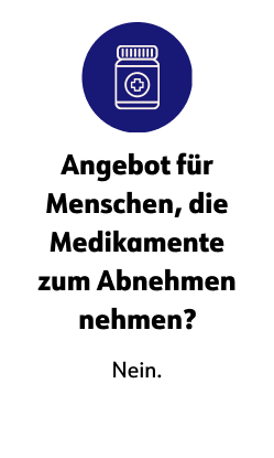 Angebot für Menschen, die Medikamente zum Abnehmen nehmen?   Nein. 