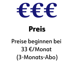Preise beginnen bei 33 €/Monat (3-Monats-Abo)