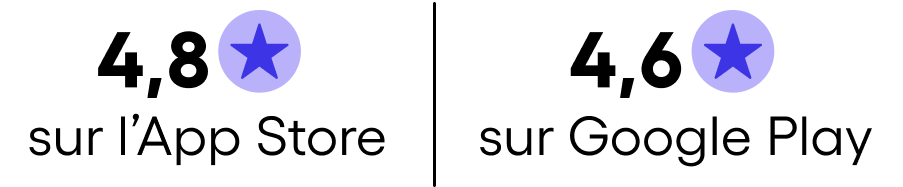 4,8 sur l’App Store | 4,6 sur Google Play