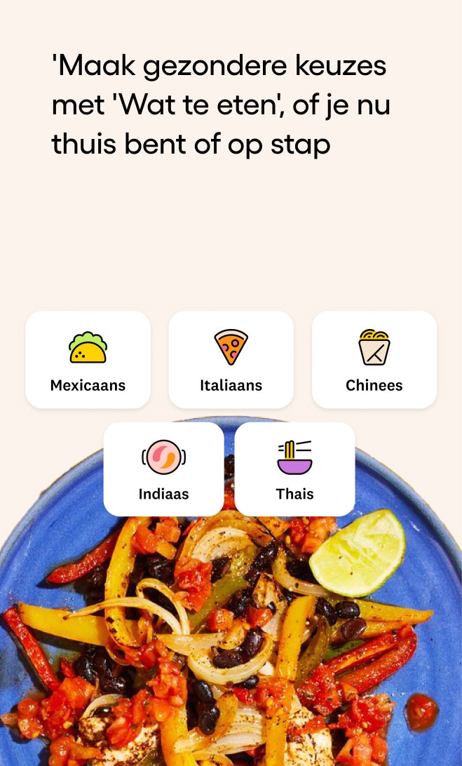 Maak gezondere keuzes met 'Wat te eten', of je nu thuis bent of op stap