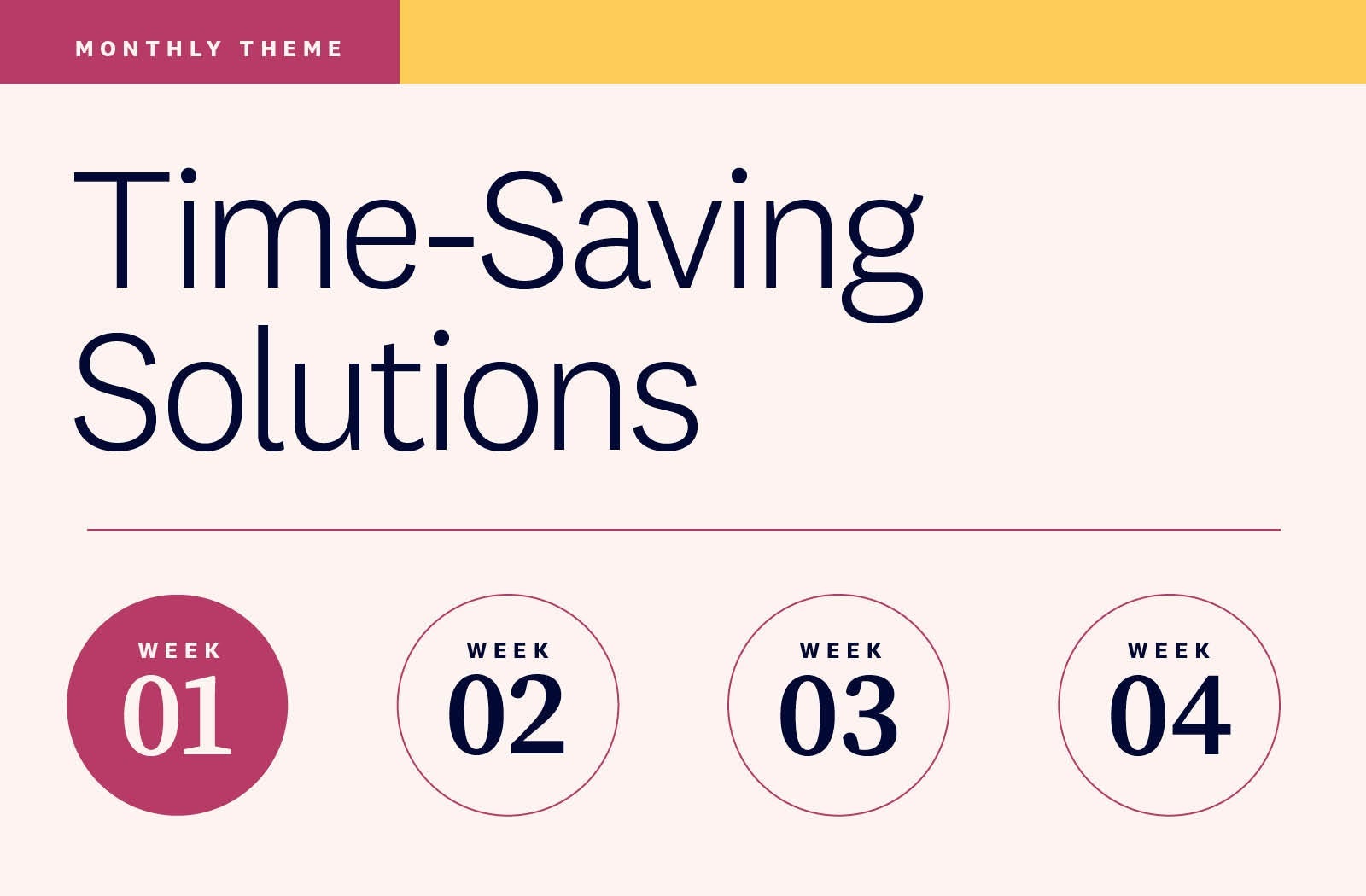 Week one of our monthly theme, Time-Saving Solutions Week one of our monthly theme, Time-Saving Solutions
