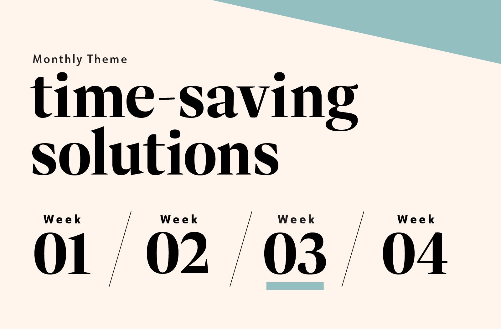 Week three of our monthly theme, Time-Saving Solutions Week three of our monthly theme, Time-Saving Solutions