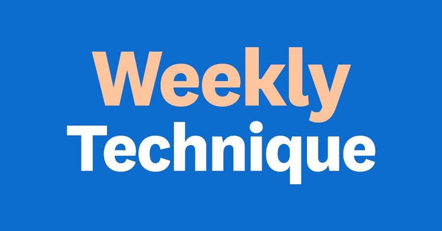 Your weekly technique