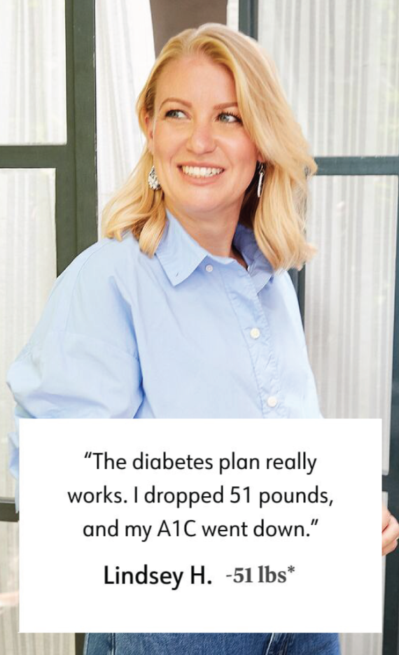 WW member Lindsey H. lost -51 lbs* said The diabetes plan really works. I dropped 51 pounds, and my A1C went down.