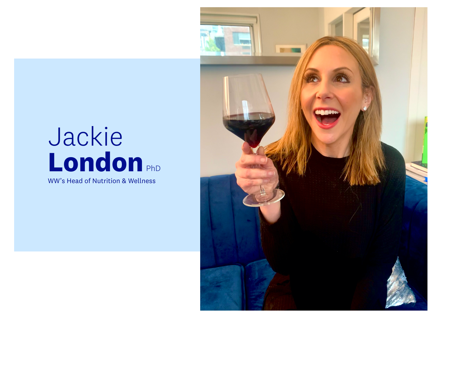 WW Head of Nutrition and Wellness Jackie London is holding a glass of red wine.