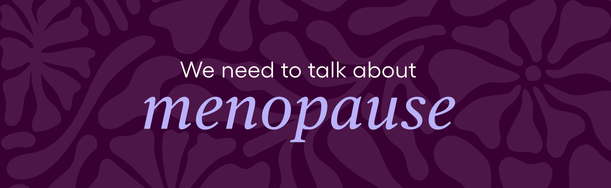 We need to talk about menopause