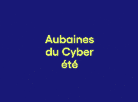 Aubaines du Cyber été