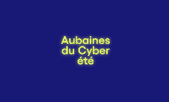 Aubaines du Cyber été