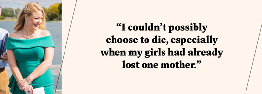 WW member Dana R said: I couldn't possibly choose to die, especially when my girls had already lost one mother.